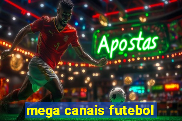 mega canais futebol